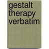 Gestalt therapy verbatim by Perls