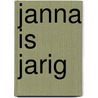 Janna is jarig by Deegens