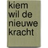 Kiem wil de nieuwe kracht
