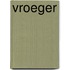 Vroeger