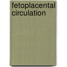 Fetoplacental circulation by Ruissen