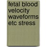 Fetal blood velocity waveforms etc stress door Guido