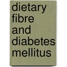 Dietary fibre and diabetes mellitus door Sels