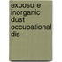 Exposure inorganic dust occupational dis