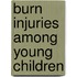 Burn injuries among young children