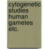Cytogenetic studies human gametes etc. by Daan Pieters