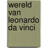 Wereld van leonardo da vinci door Irving Wallace