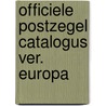 Officiele postzegel catalogus Ver. Europa door A.C.A.W. van der Meij