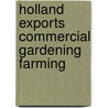 Holland exports commercial gardening farming door Onbekend