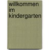 Willkommen im Kindergarten door J. van Kuyk