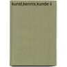 Kunst,Kennis,Kunde II door Onder AuspiciëN. Van De Cevo