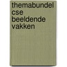 Themabundel CSE Beeldende vakken door Onbekend