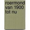 Roermond van 1900 tot nu door Stapper