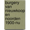 Burgery van nieuwkoop en noorden 1900-nu door Kees Bruin