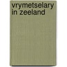 Vrymetselary in zeeland by Lagendyk