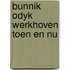 Bunnik odyk werkhoven toen en nu