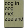 Oog in oog met zeeland door Ellis Peters