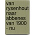Van rysenhout naar abbenes van 1900 - nu