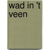 Wad in 't veen door Ouden