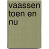 Vaassen toen en nu by Klooster