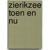Zierikzee toen en nu door Loo