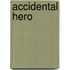 Accidental hero