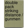 Double pack striking distance / Gunmen door Onbekend