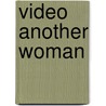 Video another woman door Onbekend
