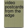 Video postcards from the edge door Onbekend