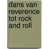 Dans van reverence tot rock and roll by Broeren