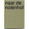 Naar de notenhof door H. Hensing