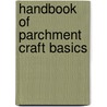 Handbook of Parchment Craft Basics door Pergamano International