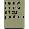 Manuel de base Art du parchmin by Pergamano International