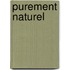 Purement naturel