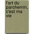 L'art du parchemin, c'est ma vie