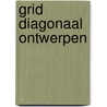 Grid diagonaal ontwerpen by W. Gessner