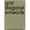 Grid diagonal Entwürfe by W. Gessner