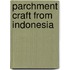 Parchment craft from Indonesia