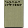 Omgaan met bommeldingen door Onbekend