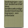 Bedreigingen van het bodemarchief door landbouwkundige bodemtechnische ingrepen; een orientatie by E. Heunks