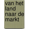 Van het land naar de markt door M. Eickhoff