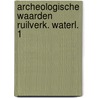 Archeologische waarden ruilverk. waterl. 1 by Burney Bos