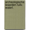 Archeologische waarden ruilv. waterl. door Datema