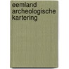 Eemland archeologische kartering by Adrie J. Visscher