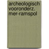 Archeologisch vooronderz. mer-ramspol door Asmussen