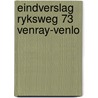 Eindverslag ryksweg 73 venray-venlo by Frans Derks