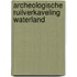 Archeologische ruilverkaveling waterland