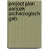 Project plan aanpak archeologisch geb.