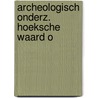 Archeologisch onderz. hoeksche waard o door Haarhuis