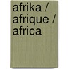 Afrika / afrique / africa door Onbekend